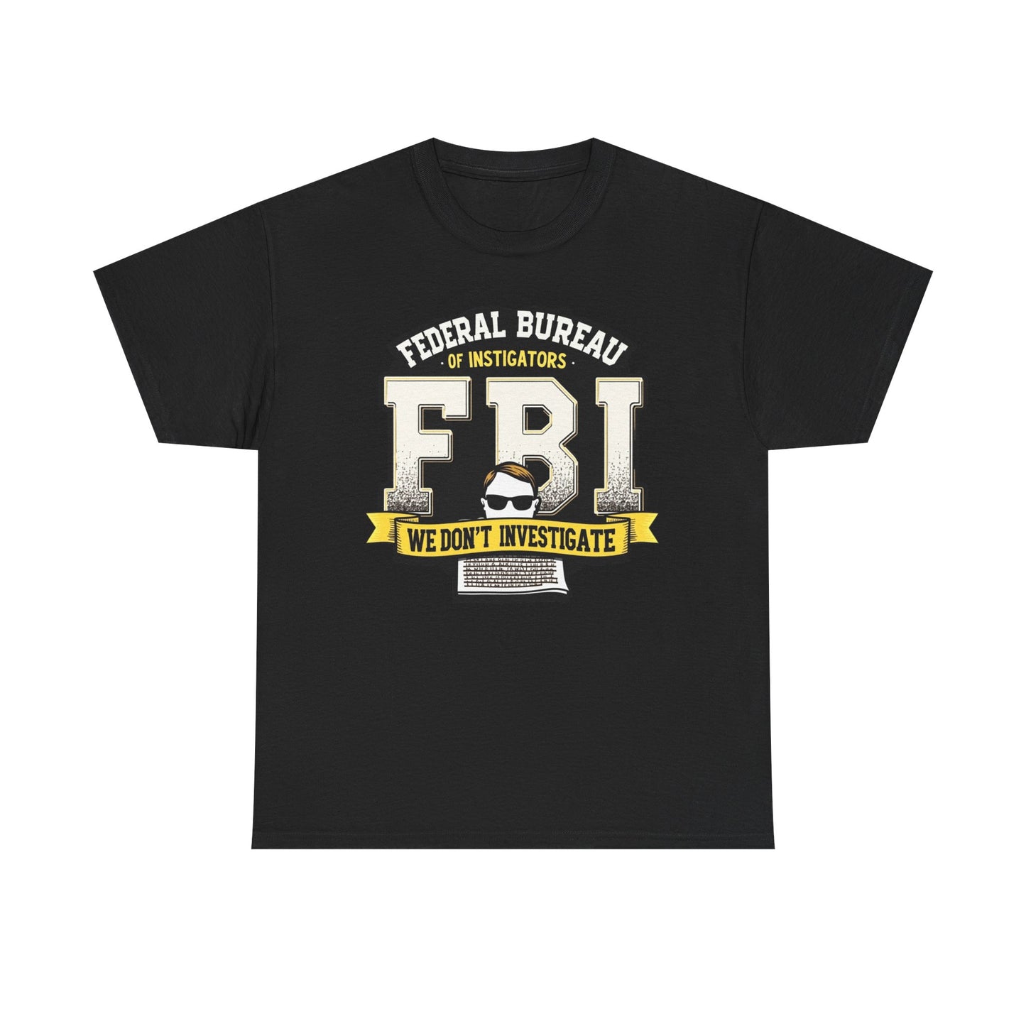 FBI Investigators Funny T-Shirt | Unisex Heavy Cotton Tee