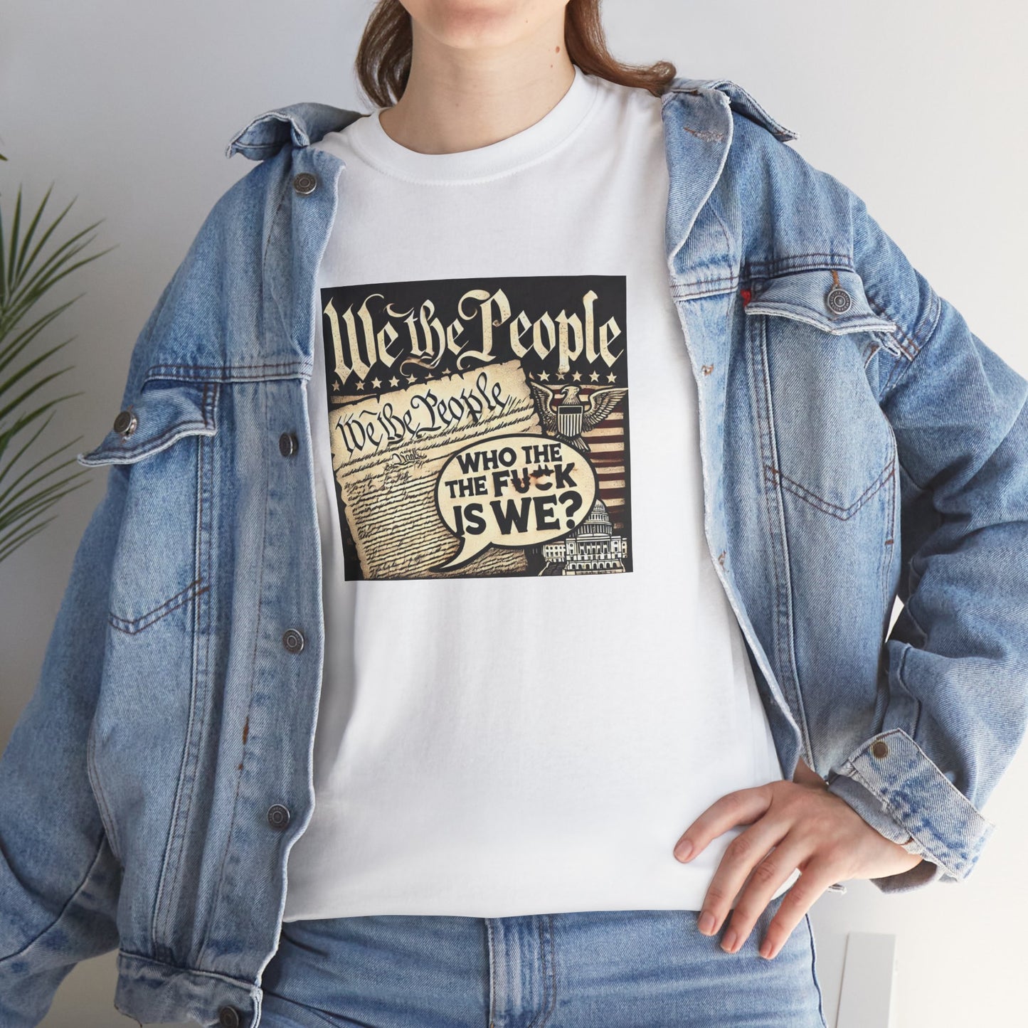 Freedom Statement Unisex Heavy Cotton Tee - "We The People Who The F*ck Is We"