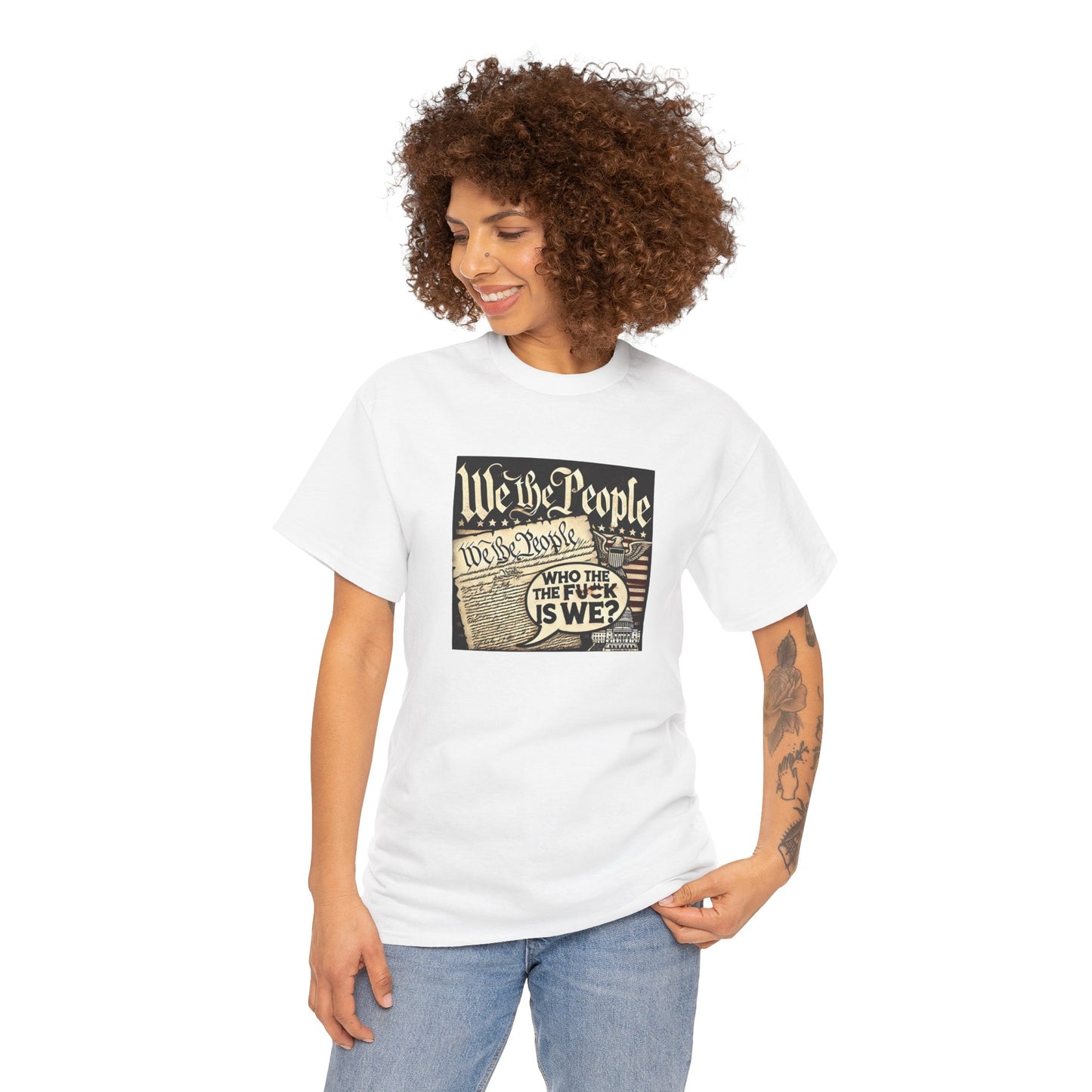 Freedom Statement Unisex Heavy Cotton Tee - "We The People Who The F*ck Is We"